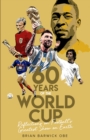 Image for Sixty Years of the World Cup: Reflections on Football&#39;s Greatest Show on Earth