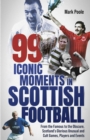 Image for 99 Iconic Moments in Scottish Football