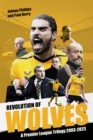 Image for Revolution of Wolves: A Premier League Trilogy 2003-2023