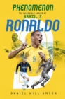 Image for Phenomenon: The Incredible Career of Brazil&#39;s Ronaldo