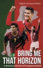 Image for Bring Me That Horizon : A Journey to the Soul of Portuguese Football