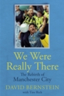 Image for We were really there  : the rebirth of Manchester City