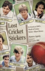 Image for Lost cricket stickers  : the search for 1983&#39;s world of cricket sticker album heroes