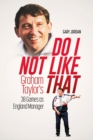 Image for Do I Not Like That : Graham Taylor&#39;s 38 Games as England Manager
