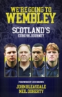 Image for We&#39;re Going to Wembley : Scotland&#39;s Euro 96 Journey