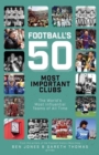 Image for Football&#39;s Fifty Most Important Clubs