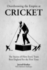 Image for Overthrowing the Empire at Cricket : The Stories of How Every Team Beat England for the First Time