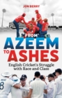 Image for From Azeem to Ashes: English Cricket&#39;s Struggle With Race and Class