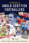 Image for A Celebration of Anglo-Scottish Footballers