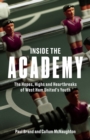 Image for Inside the Academy : The Hopes, Highs and Heartbreaks of West Ham United&#39;s Youth