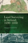 Image for Land surveying in Ireland, 1690-1830  : a history