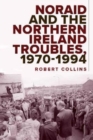 Image for Noraid and the Northern Ireland Troubles, 1970-94