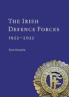 Image for The Irish Defence Forces, 1922-2022  : servants of the nation