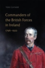 Image for Commanders of the British Forces in Ireland, 1796-1922