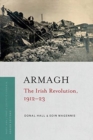 Image for Armagh : The Irish Revolution 1912-23