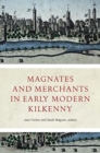 Image for Magnates and Merchants in early modern Kilkenny