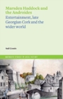 Image for Marsden Haddock and the Androides : Entertainment, late Georgian Cork and the wider world