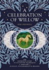 Image for A celebration of willow  : the definitive guide to sculpture techniques woven with ecology, sustainability and healing