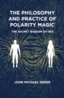 Image for The Philosophy and Practice of Polarity Magic