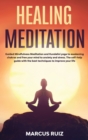 Image for Healing Meditation : Guided Mindfulness Meditation and Kundalini yoga to awakening chakras and free your mind to anxiety and stress. The self-help guide with the best techniques to improve your life