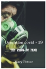 Image for Operation Covid 19 - The virus of fear