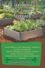 Image for Jardineria de Cama Elevada : La guia definitiva para principiantes, aprender a cultivar un exuberante jardin en contenedores de madera, plastico o ladrillo para cultivar frutas o verduras, con el uso 