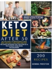 Image for Keto Diet After 50 : Do you want to reinvigorate your body and have a healthier lifestyle? The simple ketogenic diet for over 50 is The ultimate cook book for beginners