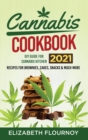 Image for Cannabis Cookbook 2021 : DIY Guide for Cannabis Kitchen, Recipes for Brownies, Cakes, snacks and Much More