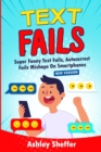 Image for Text Fails : Super Funny Text Fails, Autocorrect Fails Mishaps On Smartphones (New Version)