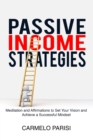 Image for Passive Income Strategies : Meditation and Affirmations to Set Your Vision and Achieve a Successful Mindset