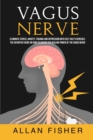 Image for Vagus Nerve : Eliminate Stress, Anxiety, Trauma, and Depression with Self-Help Exercises. The Definitive Guide On How to Access The Healing Power Of The Vagus Nerve