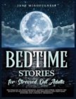 Image for Bedtime Stories for Stressed Out Adults : Self-Healing to Fight Insomnia, Anxiety and Stress: Improve the Quality of Your Sleep with Guided Meditation and Deep Sleep Hypnosis for a Peaceful Awakening
