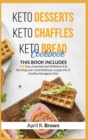 Image for Keto Desserts + Keto Chaffles + Keto Bread Cookbook