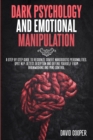 Image for Dark Psychology &amp; Emotional Manipulation : A step by step guide to Recognize Covert Narcissistic Personalities, Spot NLP, Detect Deception and Defend Yourself from Brainwashing and Mind Control