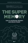 Image for The Super Memory : 3 Memory Books in 1: Photographic Memory, Memory Training and Memory Improvement - How to Increase Memory and Brain Power
