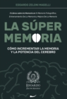 Image for La Super Memoria : 3 Libros sobre la Memoria en 1: Memoria Fotografica, Entrenamiento De La Memoria y Mejora De La Memoria - Como Incrementar la Memoria y la Potencia del Cerebro