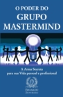Image for O Poder do Grupo Mastermind : A Arma Secreta para sua Vida pessoal e profissional