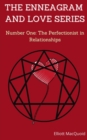 Image for THE ENNEAGRAM AND LOVE SERIES, Number One : The Perfectionist in Relationships:: Discover your Personality to Improve your Relationships