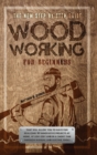 Image for WOODWORKING FOR BEGINNERS: THE NEW STEP-