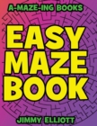 Image for Easy Maze Book - Funny Mazes for Kids 4-8 - Give Your Child an aMAZEing Experience With this Maze Activity Book : Amazing Maze Activity Book for Kids - Maze Activity Workbook for Children - Workbook f