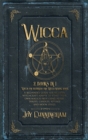Image for Wicca : -Wicca for beginners and Wicca herbal magic- A beginner&#39;s guide for modern witchcraft adepts to start their own magick path using herbs, tarots, candles, rituals and moon spells