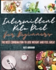 Image for Intermittent Keto Diet for Beginners : The Best Combination to Lose Weight and Feel Great