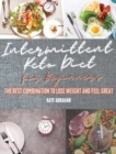 Image for Intermittent Keto Diet for Beginners : The Best Combination to Lose Weight and Feel Great