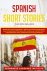 Image for Spanish Short Stories : 3 Books in 1: Learn to Speak Fluently in a Fun and Easy Way with Short Stories and Typical Way of Saying and Sentences to Use in your Daily Life