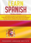 Image for Learn Spanish : 6 books in 1: The Ultimate Spanish Language Books Collection to Learn Starting from Zero, Have Fun and Become Fluent like a Native