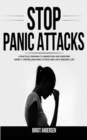 Image for Stop Panic Attacks : A Practical Program to Understand and Overcome Anxiety, Controlling Panic Attacks and Live a Peaceful Life