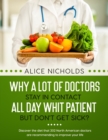 Image for Why a lot of doctors stay in contact all day whit patient but don&#39;t get sick? : Discover the diet that 302 North American doctors are recommending to improve your life