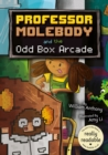 Image for Professor Molebody and the Odd Box Arcade