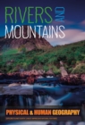 Image for Rivers and mountains  : explore planet Earth&#39;s most impressive natural features