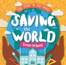 Image for Saving the world from school